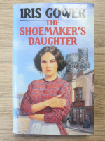 Iris Gower - The shoemaker's daughter