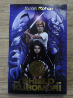 Jason Rohan - The shield of Kuromori
