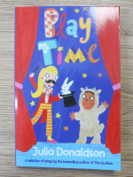 Julia Donaldson - Play time