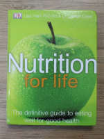 Lisa Hark - Nutrition for life. The definitive guide to eating well for good health