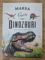 Marea carte cu dinozauri (ilustratii de Miguel A. Rodriguez Cerro)