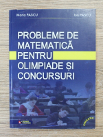 Maria Pascu - Probleme de matematica pentru olimpiade si concursuri