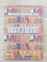 Melania Gabriela Ciot - Educatie si societate