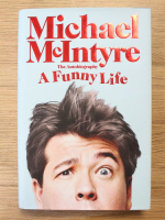 Michael McIntyre - A funny life