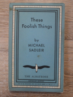 Michael Sadleir - These foolish things (1937)