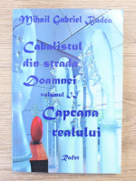 Mihail Gabriel Badea - Cabalismul din strada Doamnei, volumul 2. Capcana realului