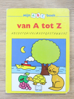 Anticariat: Mijn ABC boek. Van A tot Z