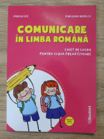 Mirela Ilie - Comunicare in limba romana. Caiet de lucru pentru clasa pregatitoare