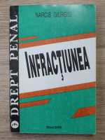 Narcis Giurgiu - Infractiunea. Drept penal