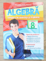 Nicolae Ivaschescu - Algebra, culegere de exercitii si probleme clasa a VIII-a