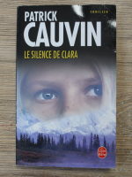 Patrick Cauvin - Le silence de Clara
