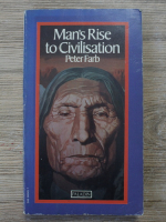 Anticariat: Peter Farb - Man's rise to civilisation