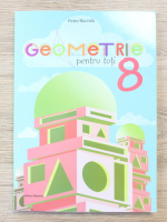 Petre Nachila - Geometrie pentru toti, clasa a VIII-a