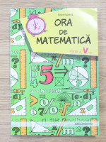 Petre Nachila - Ora de matematica, clasa a V-a