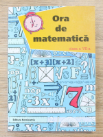 Petre Nachila - Ora de matematica, clasa a VII-a
