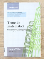 Petrus Alexandrescu - Teme de matematica. Pentru pregatirea la clasa si individuala a elevilor spre performanta in matematica, clasa a VIII-a, semestrul I