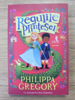 Philippa Gregory - Regulile printesei