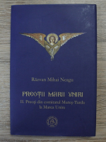 Razvan Mihai Neagu - Preotii marii uniri, volumul 2. Preoti din comitatul Mures-Turda la Marea Unir