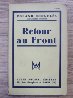 Roland Dorgeles - Retour au Front (1940)