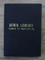 Sfinta liturghie. Carte de rugaciuni (1990)
