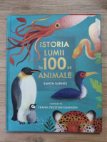 Simon Barnes - Istoria lumii in 100 de animale