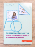 Sorin Peligrad - Geometrie in spatiu pentru evaluarea nationala si olimpiadele scolare