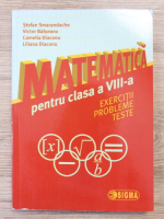 Stefan Smarandache - Matematica. Exercitii, probleme, teste pentru clasa a VIII-a