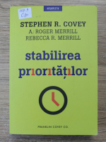 Anticariat: Stephen R. Covey - Stabilirea prioritatilor