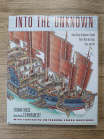 Stewart Ross - Into the unknown. How great explorers found their way by land, sea and air