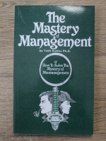 Anticariat: Taibi Kahler, Ph. D. - The mastery of management or how to solve the mystery of mismanagement