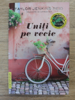 Taylor Jenkins Reid - Uniti pe vecie