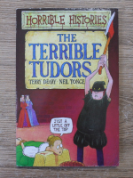 Terry Deary - Horrible histories. The terrible Tudors