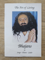 The art of living. Bhajans. Songs, chants, lieder