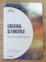 Tiziana Cotrufo, Jesus Mariano Urena Bares - Creierul si emotiile. Sentiment, gand, decizie