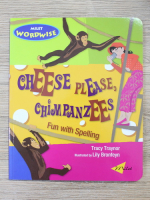 Tracy Traynor - Cheese please, chimpanzees. Fun with spelling