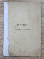 V. Arion, V. Parvan, G. Valsan - Romania si popoarele balcanice (1913)