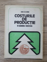 Vasile Gh. Barba - Costurile de productie in economia forestiera
