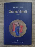 Vasile Igna - Ora inchiderii 