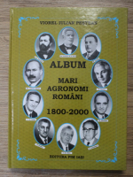 Viorel Iulian Pestean - Album. Mari agronomi romani 1800-2000