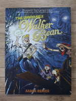 Aaron Renier - The unsinkable Walker Bean (volumul 1)