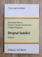 Alexandru Bacaci - Dreptul familiei (editia a 4-a)
