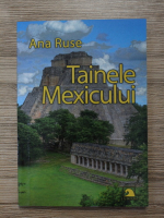 Ana Ruse - Tainele Mexicului