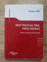 Anastasiu Crisu - Drept procesual penal. Partea generala
