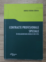 Andreea Teodora Stanescu - Contracte profesionale speciale. In reglementarea noului cod civil