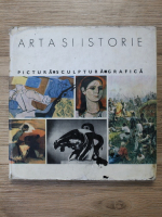 Arta si istorie. Pictura, sculptura, grafica
