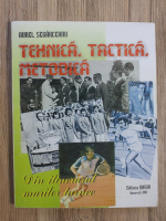 Aurel Segarceanu - Tehnica, tactica, metodica. Din itinerarul marilor turnee