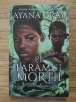 Ayana Gray - In inima junglei, volumul 2. Pe tarmul mortii