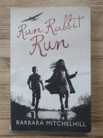 Barbara Mitchelhill - Run rabbit run