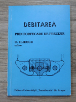 C. Iliescu - Debitarea prin forfecare de precizie
