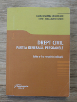 Carmen Tamara Ungureanu - Drept civil. Partea generala. Persoanele (editia a 4-a)